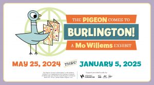 The Pigeon Comes To Burlington! A Mo Willems Exhibit - Echo, Leahy 