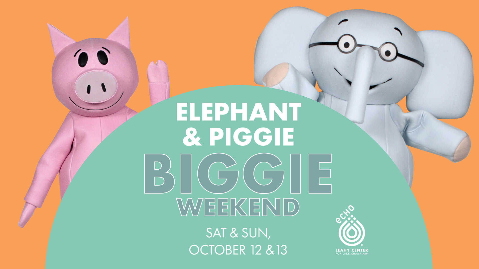 ELEPHANT& PIGGIE BIGGIE WEEKEND, SAT & SUN, OCTOBER 12 & 13